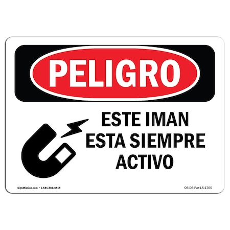 OSHA Danger Sign, This Magnet Is Always On Spanish, 18in X 12in Aluminum